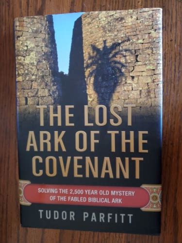 tudor parfitt the lost ark of the covenant|The Lost Ark of the Covenant: The Remarkable Quest for the .